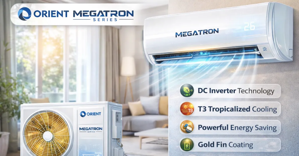 Orient Megatron Series Air Conditioners – Complete Guide 2026