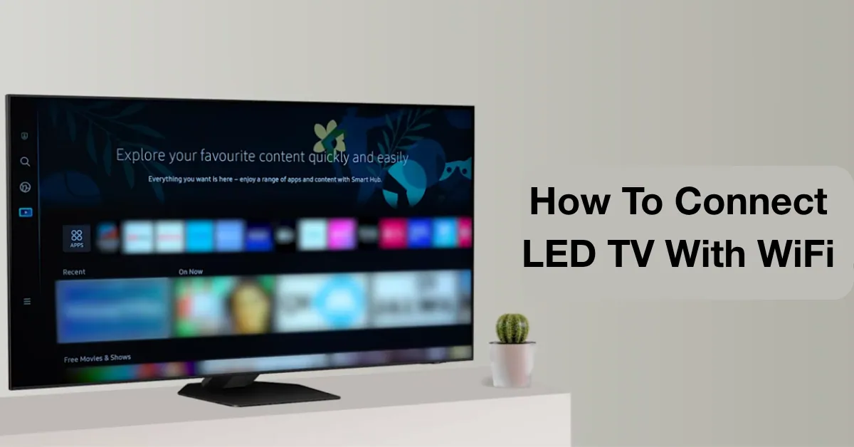 How To Connect LED TV With Wi-Fi